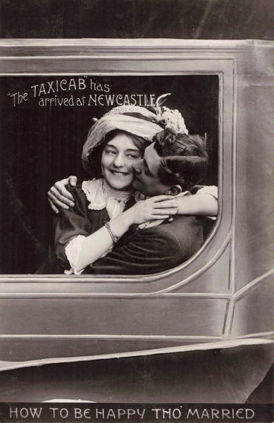 TAXI CAB HAS ARRIVED AT NEWCASTLE, HOW TO BE HAPPY THO MARRIED POSTCARD