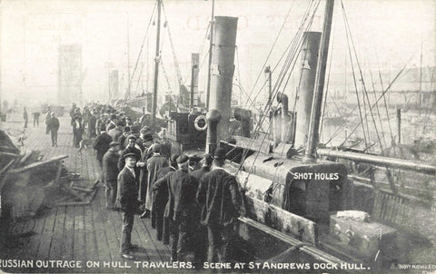 RUSSIAN OUTRAGE ON HULL TRAWLERS, SCENE AT ST ANDREW'S DOCK, HULL