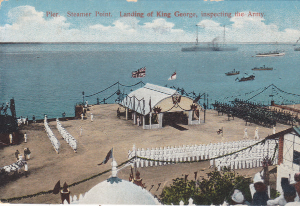 "Pier. Steamer Point. Landing of King George, inspecting the Army"